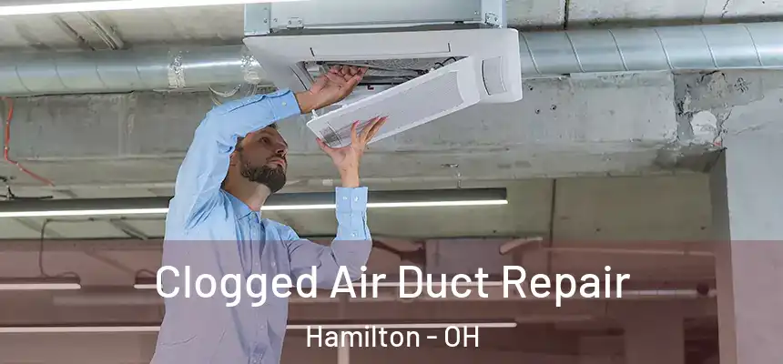  Clogged Air Duct Repair Hamilton - OH